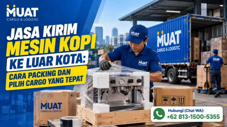 Jasa Kirim Mesin Kopi ke Luar Kota Cara Packing dan Pilih Cargo yang Tepat