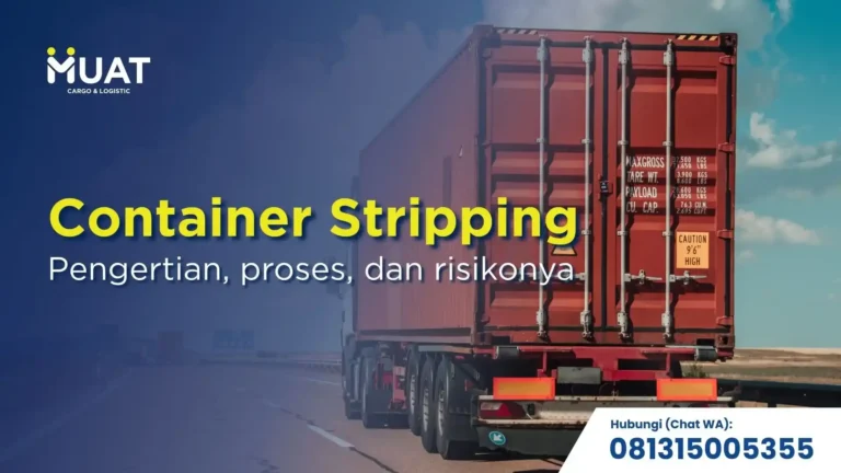 apa itu stripping container? simak penjelasannya disini