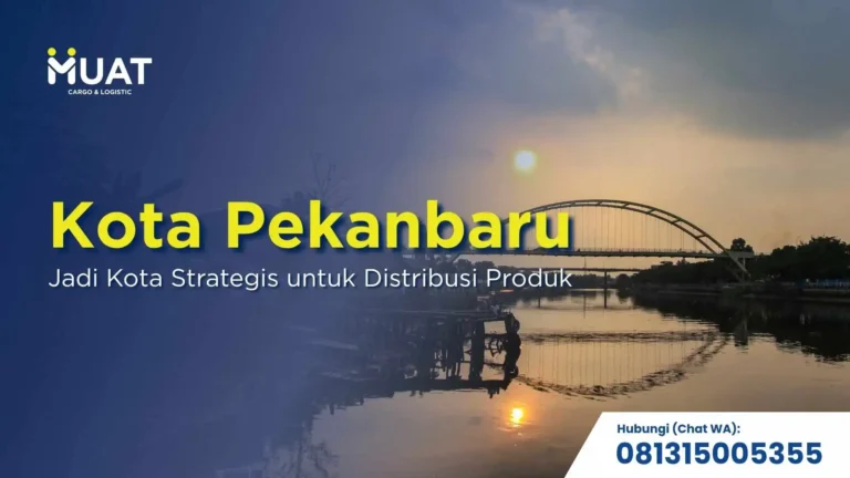 pekanbaru strategis untuk distribusi produk
