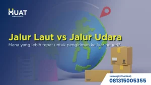 pengiriman ke luar negeri, pakai jalur laut atau udara?