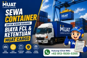 Sewa Container untuk Kirim Barang, Biaya FCL & Ketentuan