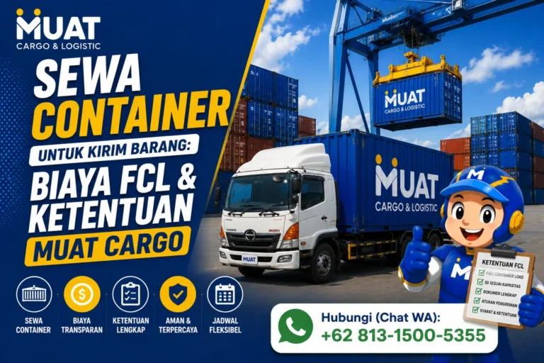 Sewa Container untuk Kirim Barang, Biaya FCL & Ketentuan