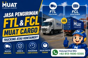 Jasa Pengiriman FTL & FCL MUAT Cargo