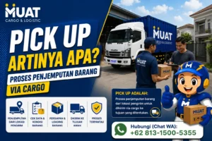 Pick Up Artinya Apa? Proses Penjemputan Barang Cargo